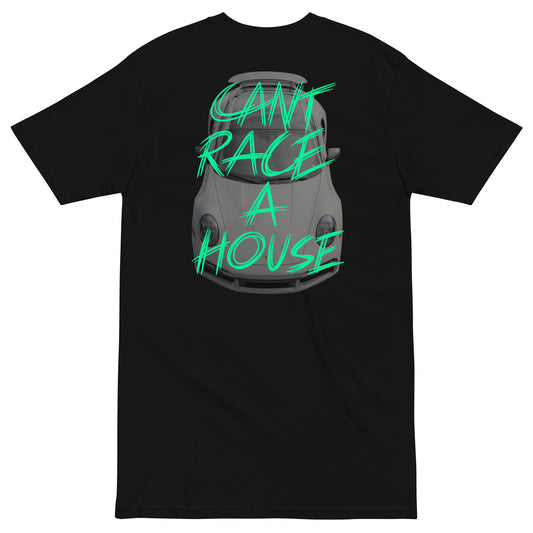 CANT RACE A HOUSE TEE